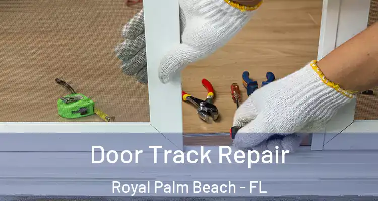  Door Track Repair Royal Palm Beach - FL
