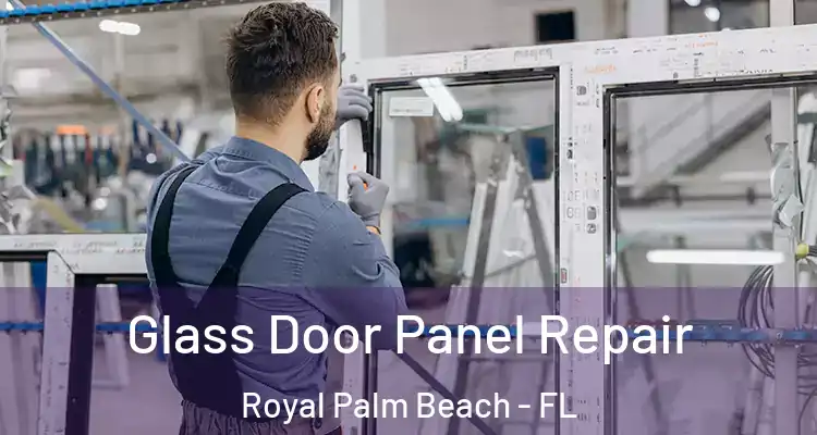  Glass Door Panel Repair Royal Palm Beach - FL