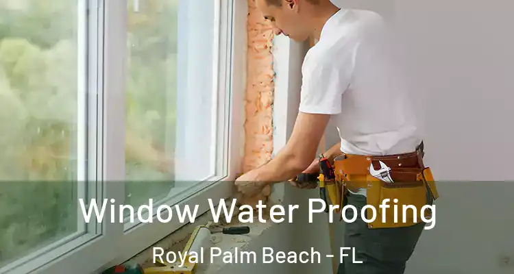  Window Water Proofing Royal Palm Beach - FL